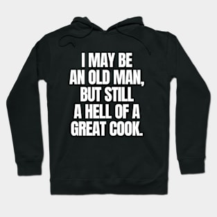 Never underestimate an old guy! Hoodie